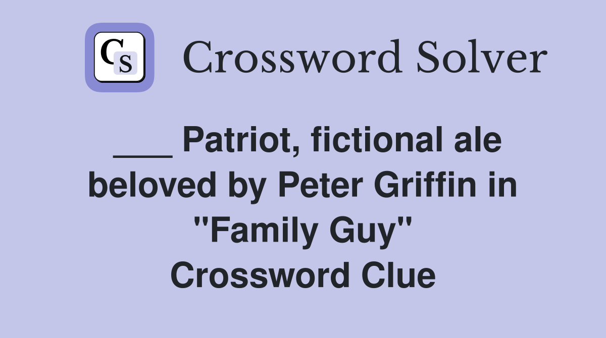 Patriot, fictional ale beloved by Peter Griffin in "Family Guy